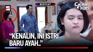 Ayah Lama Gak Pulang, Sampe Rumah Bawa Istri Baru | Best Cut Catatan Hati Eps 28 (1/3)