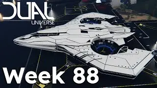 Dual Universe | Week 88