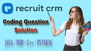 recruit crm  Coding Questions Solution Round 2 || 100℅ Correct✅ || JAVA ||  PYTHON || PHP || C++