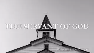 The Servants of God  |260201 | Sunday A.M.  | Pastor Jerome Pittman