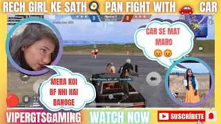 🚗BGMI RECH ||GIRLS KE SATH || 🍳PAN FIGHT में हुआ कार एक्सीडेंट ||😭🚑BGMI GIRL||😢 SAD REACTION#bgmipro