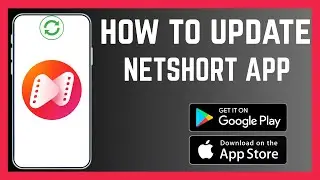 How To Update Netshort App