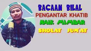 Bacaan Bilal  Sholat Jum'at_Pengantar Khatib Menuju Mimbar Khutbah Jum'at