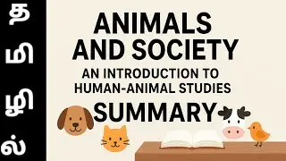 Animals and Society: An introduction to Human-Animal Studies summary in tamil 🎭| Margo DeMello| 3-18