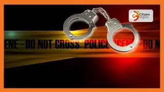 Police arrest suspect linked to killing of a Greek national in Nairobi