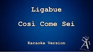 Ligabue -  Così Come Sei (KARAOKE)