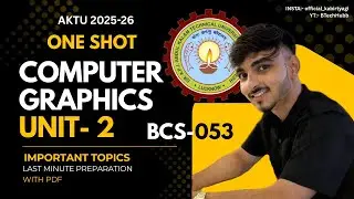 AKTU Computer Graphics Unit-2 One Shot 🔥 | BCS-053 | 2025-26 Exam | BTech HUBBB