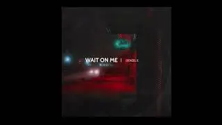 Denzel E - Wait On Me [Official Audio]