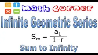 Infinite Geometric Series | Sum to Infinity