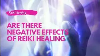 Are there negative effects of Reiki Healing | Distant healing | Sangeeta Healing Temples