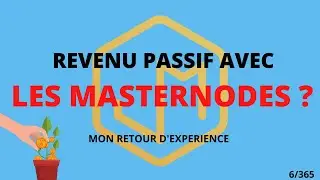 G&Eacute;N&Eacute;RER DES REVENUS PASSIFS GRACE AUX MASTERNODES (JUST MINING)-Andr&eacute; Linber - 6/365