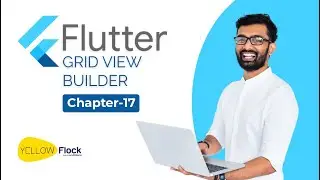 GRID VIEW BUILDER | CHAPTER 17  | FLUTTER FULL TUTORIAL | YELLOWFLOCK