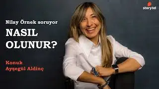 #NasılOlunur Podcast 219. Bölüm - Ayşegül Aldinç