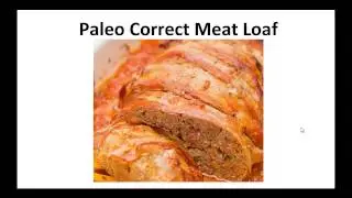 Paleo Recipes - Paleo Correct Meat Loaf By A Former Diabetic