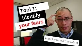 Tool 1: Identify Your Fears | Luke Vu PhD., psychologist