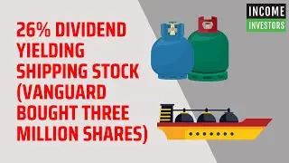 26% Dividend Yielding Shipping Stock (Vanguard Bought Three Million Shares)