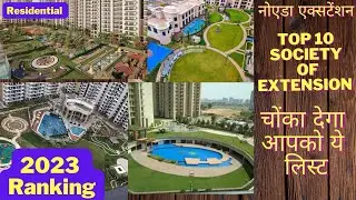 Top 10 society/apartments in Noida extension Sector 1, Best society of Noida extension 2023 ranking
