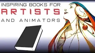 Inspiration For Artists and Animators! | My Book Recommendations