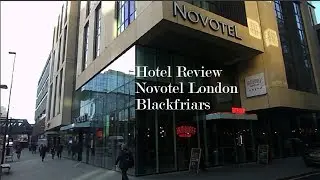 Hotel Review: Novotel London Blackfriars