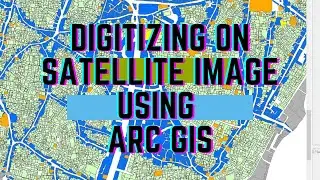 Digitizing On  Satellite Image using Arc GIS