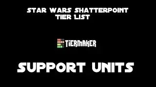 Star Wars Shatterpoint Support Tier List for June 2025