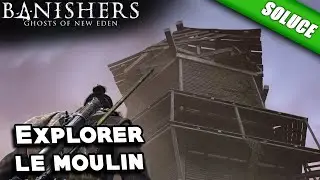 Explorer le moulin | Chasse aux sorci&egrave;res [Solution] - Banishers: Ghosts of New Eden