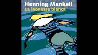 leonessa bianca - 3. Il commissario Kurt Wallander - Henning Mankell