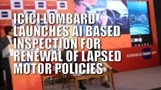 ICICI Lombard launches AI assisted motor inspection & policy renewal facility