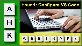 AutoHotkey Webinar 03/2021 Hour1: VS Code for AutoHotkey, Debugging and GIT