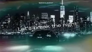 Let&rsquo;s break the night | Eurodance Club Anthem 2025 (Official Music) - [SonicAlchemy]