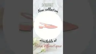 👠🌟 LORIBLU Shoes Collection At Rina's Boutique Canada | Choose Your Pair! 🌟💕