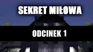 Sekret Miłowa - Odcinek 1