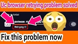 Uc browser download retry problem fix (hindi) | how to solve| retrying problem