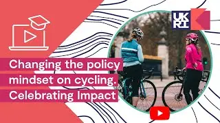 Changing the policy mindset on cycling | Celebrating Impact