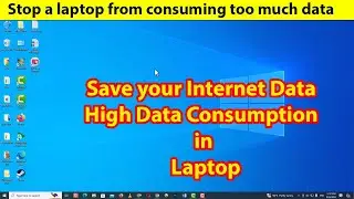 How to reduce data usage on laptop windows 10