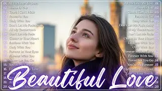 Beautiful Love Songs 💖 | Romantic English Music for Quiet Nights and Deep Emotions