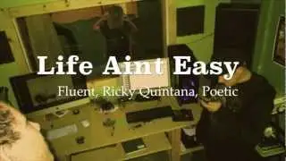 Life Aint Easy -  Poetic, Fluent (R.A.P.) & Ricky Quintana (prod. by FlyLifeBeatz)
