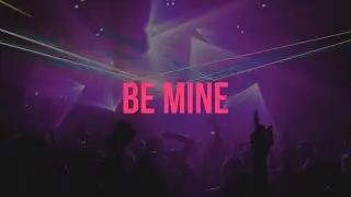 Axemo - Be Mine (Official Audio)
