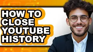 How to Close Youtube History - Full Guide