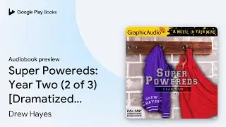 Super Powereds: Year Two (2 of 3) [Dramatized&hellip; by Drew Hayes &middot; Audiobook preview