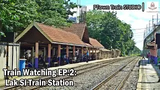 Train Watching EP.2: Lak Si Train Station || ดูรถไฟที่สถานีรถไฟหลักสี่