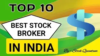 Top 10 Best Stock Brokers in India - Detailed Reviews By Stock Quantum [English]