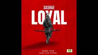 SASHAE - Loyal