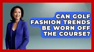 Can Golf Fashion Trends Be Worn Off the Course? | Golfing Galz Club News