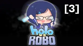 [Holo vs Robo] Playthrough - Story 3