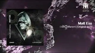 Matt Ess - I Am Different (Original Mix) [LUMA Records]