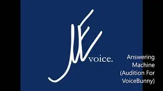 Answering Machine; VoiceBunny Audition