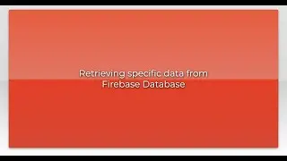 Retrieving specific data from Firebase Database