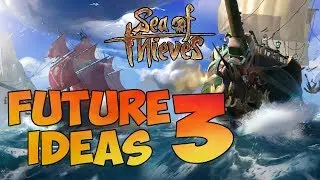 SEA OF THIEVES FUTURE IDEAS 3 / NAVAL BATTLE ROYALE / #BeMorePirate #SeaOfThieves