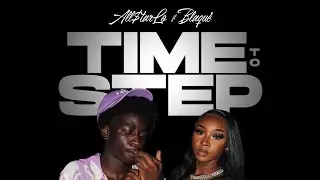 All$tar Marlo Ft. Blaque’ - TIME TO STEP (Official Audio)